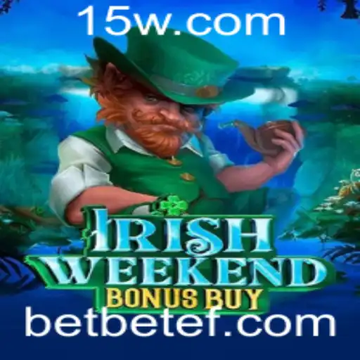betef | Explorando o Mundo do IrishWeekendBonusBuy em 2023