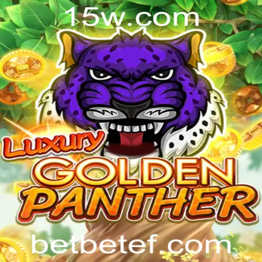 betef | Descubra o Fascinante Jogo LUXURYGOLDENPANTHER