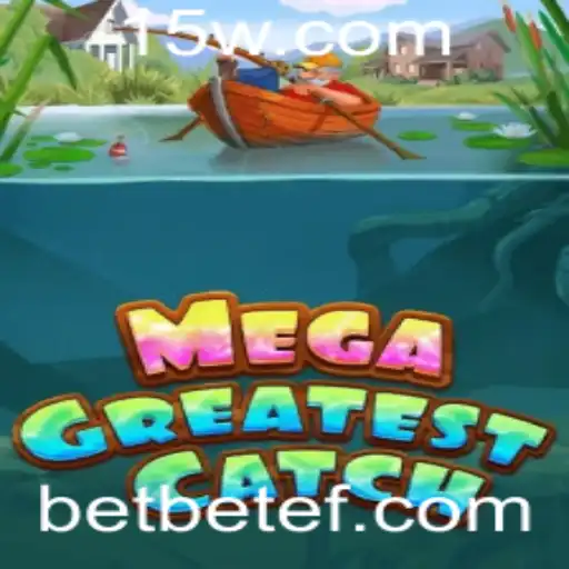 betef | MegaGreatestCatch: Explorando o Mundo Fascinante do Novo Jogo com a Palavra-Chave 